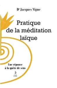 PRATIQUE DE LA MEDITATION LAIQUE