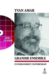 GRANDIR ENSEMBLE + CD - UN ENSEIGNEMENT CONTEMPORAIN