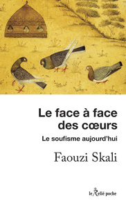 LE FACE A FACE DES COEURS - LE SOUFISME AUJOURD'HUI