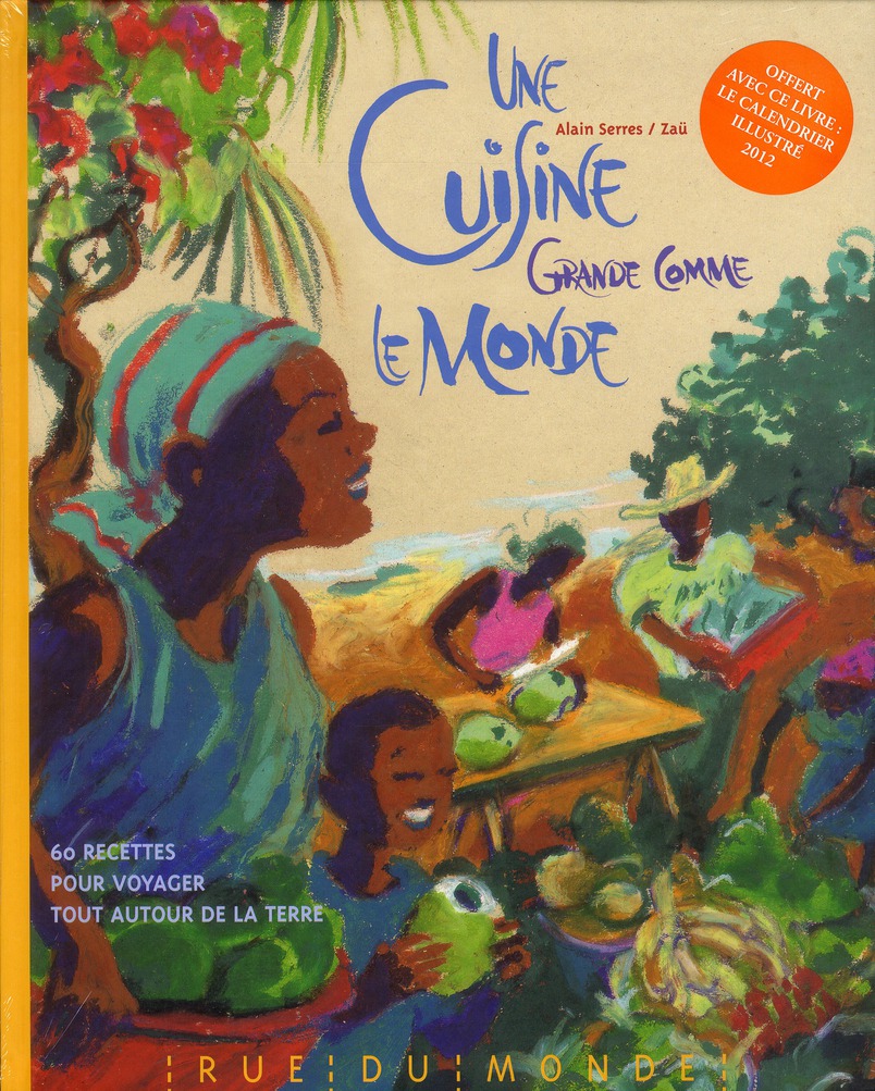 Une cuisine grande comme le monde + calendrier 2012