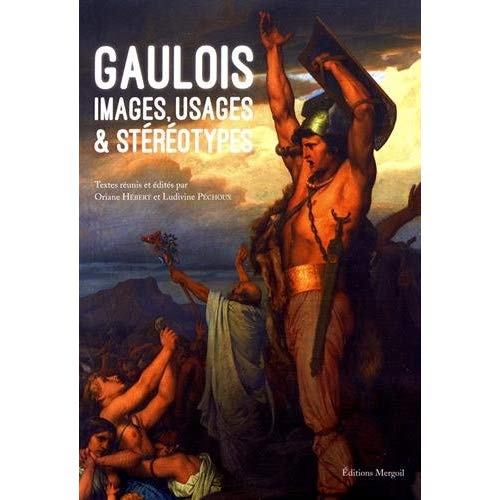 GAULOIS. IMAGES, USAGES & STEREOTYPES
