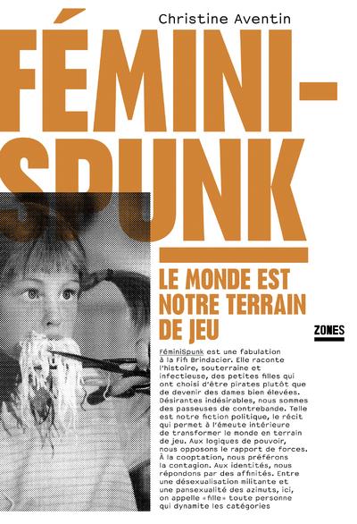 FEMINISPUNK - LE MONDE EST NOTRE TERRAIN DE JEU