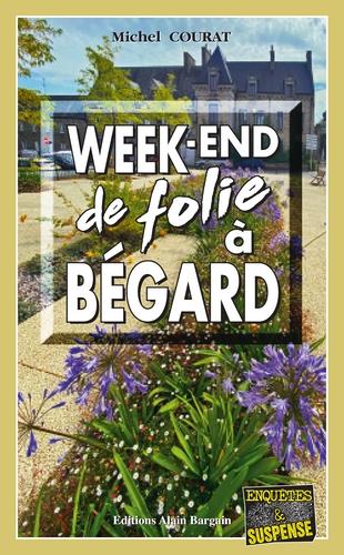 WEEK-END DE FOLIE A BEGARD