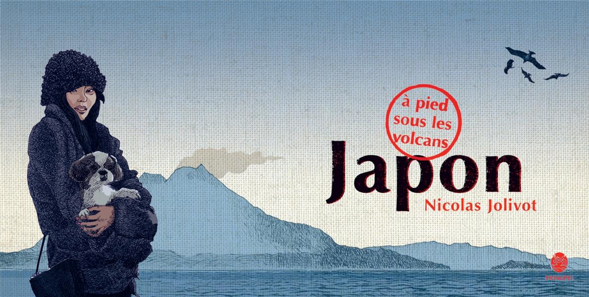 JAPON, A PIED SOUS LES VOLCANS - CARNET DE VOYAGE