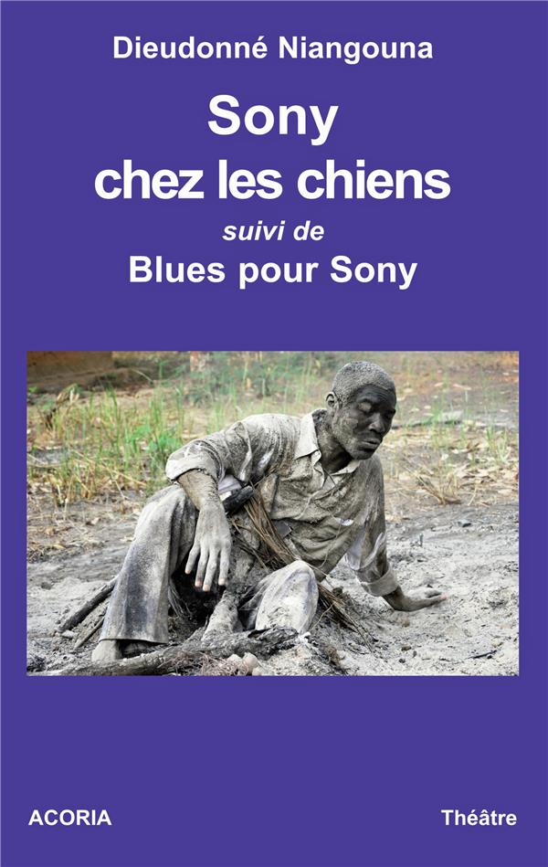 SONY CHEZ LES CHIENS - SUIVI DE BLUES POUR SONY