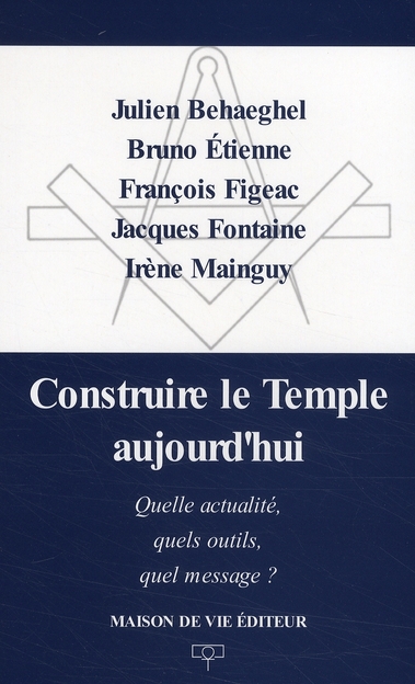 CONSTRUIRE LE TEMPLE D'AUJOURD'HUI - QUELLE ACTUALITE, QUELS OUTILS, QUEL MESSAGE ?