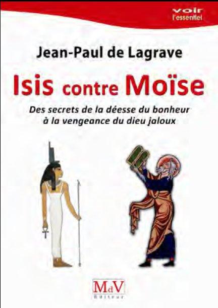 ISIS CONTRE MOISE - DES SECRETS DE LA DEESSE DU BONHEUR A LA VENGEANCE DU DIEU JALOUX