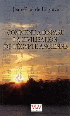 COMMENT A DISPARU LA CIVILISATION DE L'EGYPTE ANCIENNE