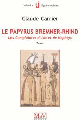 LE PAPYRUS BREMNER-RHIND (TOME 1) - LES COMPLAINTES D'ISIS ET DE NEPHTYS