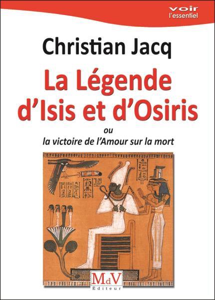 LA LEGENDE D'ISIS ET D'OSIRIS - OU LA VICTORE DE L'AMOUR SUR LA MORT