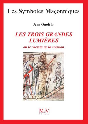 LES TROIS GRANDES LUMIERES N 43 - OU LE CHEMIN DE LA CREATION