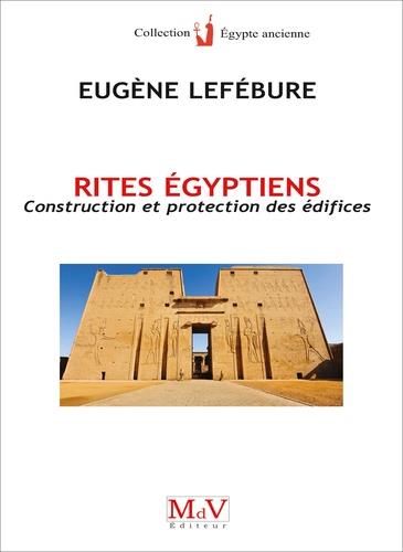 RITES EGYPTIENS - CONSTRUCTION ET PROTECTION DES EDIFICES