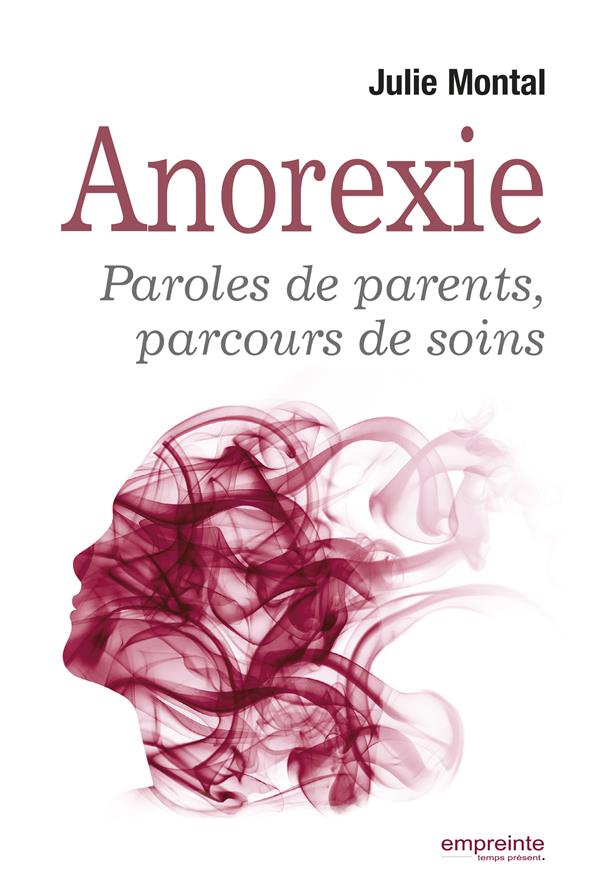 L'ANOREXIE - PAROLES DES PARENTS, PARCOURS DE SOINS