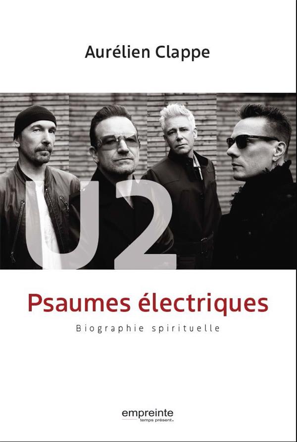 U2 PSAUMES ELECTRIQUES - BIOGRAPHIE SPIRITUELLE