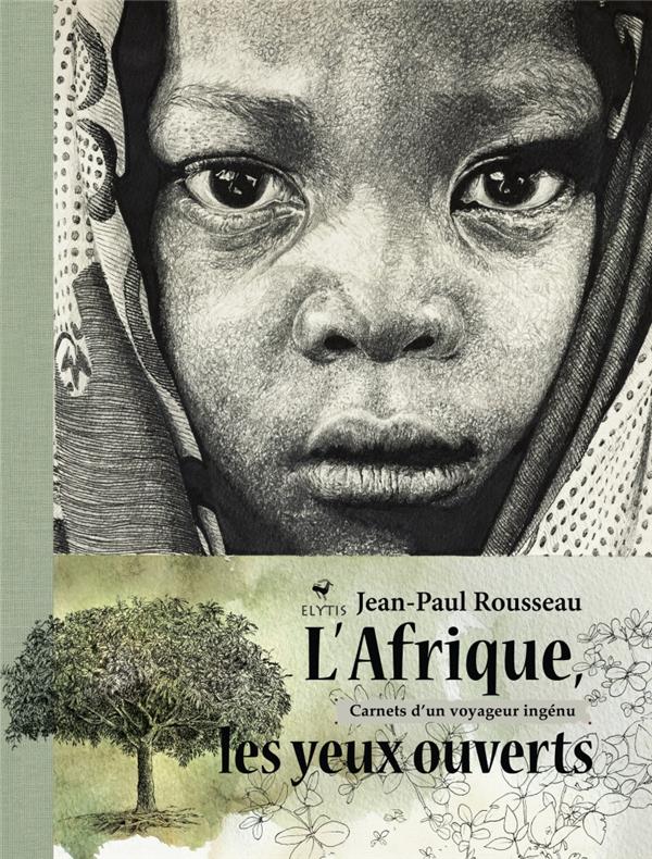 L'AFRIQUE LES YEUX OUVERTS - CARNETS D'UN VOYAGEUR INGENU