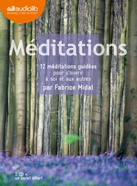 MEDITATIONS - 12 MEDITATIONS GUIDEES POUR S'OUVRIR A SOI ET AUX AUTRES - LIVRE AUDIO 2 CD AUDIO ET U