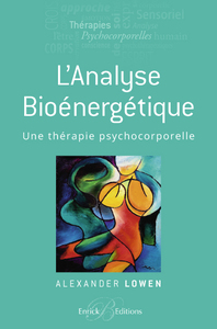 L'ANALYSE BIOENERGETIQUE - UN THERAPIE PSYCHOCORPORELLE