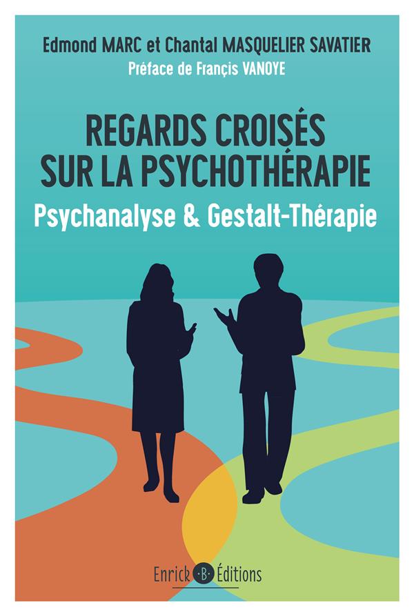 REGARDS CROISES SUR LA PSYCHOTHERAPIE - PSYCHANALYSE & GESTALT-THERAPIE