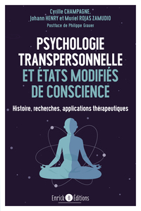 PSYCHOLOGIE TRANSPERSONNELLE ET ETATS MODIFIES DE CONSCIENCE - HISTOIRE, RECHERCHES, APPLICATIONS TH