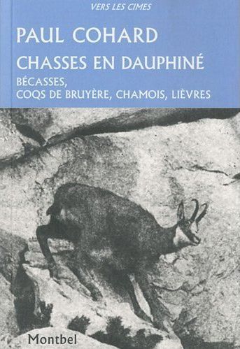 CHASSES EN DAUPHINE - BECASSES, COQS DE BRUYERE, CHAMOIS, LIEVRES.