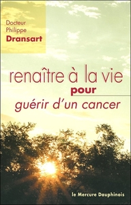 RENAITRE A LA VIE POUR GUERIR D'UN CANCER