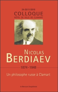 NICOLAS BERDIAEV (1874-1948) - UN PHILOSOPHE RUSSE A CLAMART - COLLOQUE 22-23/11/18