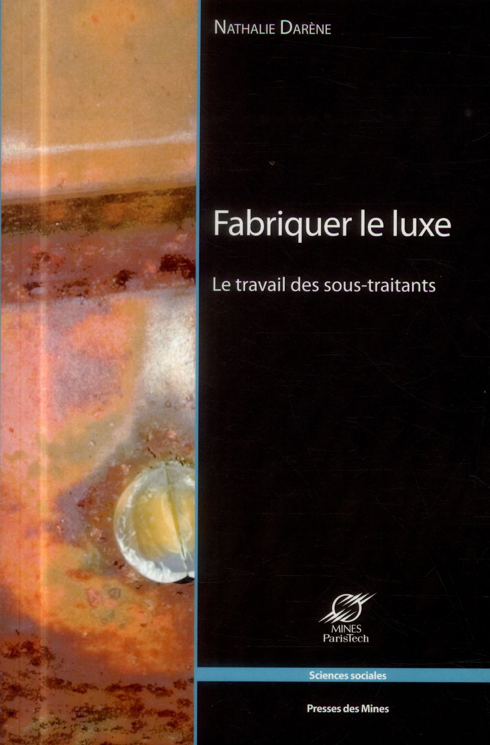FABRIQUER LE LUXE - LA TRAVAIL DES SOUS-TRAITANTS.
