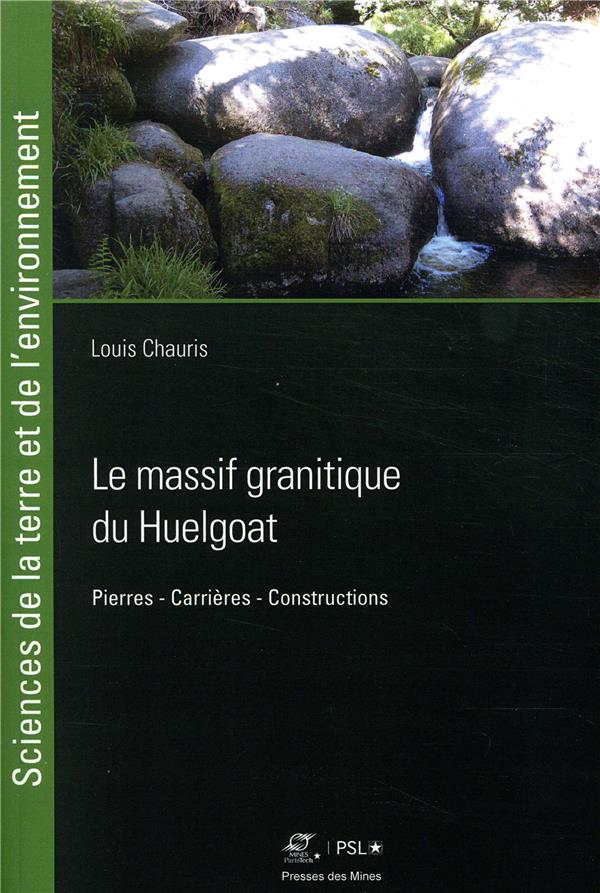 LE MASSIF GRANITIQUE DU HUELGOAT - PIERRES - CARRIERES - CONSTRUCTION