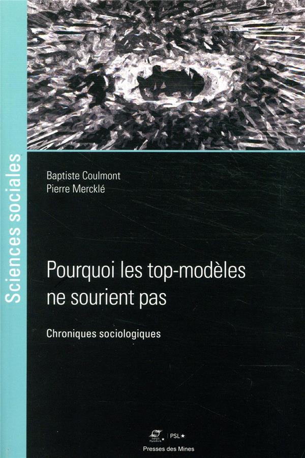 Pourquoi les top-modeles ne sourient pas - chroniques sociologiques