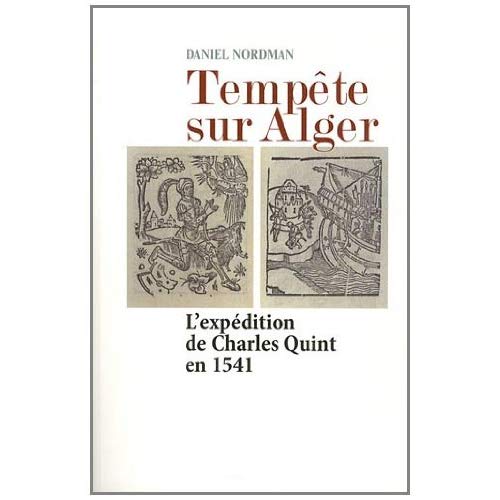 Tempete sur alger. l'expedition de charles quint en 1541