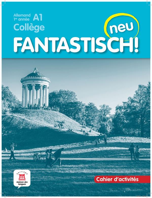 Fantastisch! neu 1re annee - cahier d'activites