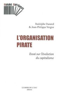 L' ORGANISATION PIRATE - ESSAI SUR L'EVOLUTION DU CAPITALISME