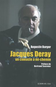JACQUES DERAY,UN CINEASTE A MI-CHEMIN