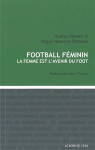 FOOTBALL FEMININ - LA FEMME EST L'AVENIR DU FOOT