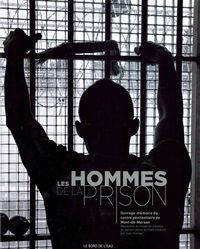 LES HOMMES DE LA PRISON