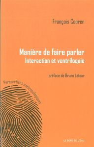MANIERE DE FAIRE PARLER - INTERACTION ET VENTRILOQUIE