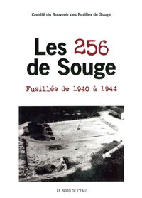 LES 256 DE SOUGE - FUSILLES DE 1940 A 1944