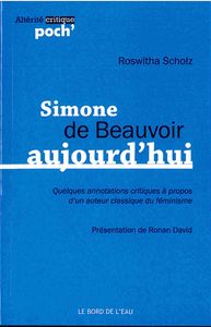 SIMONE DE BEAUVOIR AUJOURD'HUI - QUELQUES ANNOTATIONS CRITIQUES A...