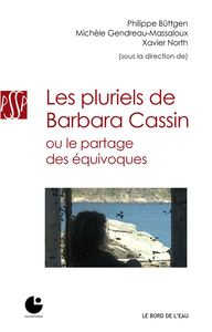 LES PLURIELS DE BARBARA CASSIN - OU LE PARTAGE DES EQUIVOQUES