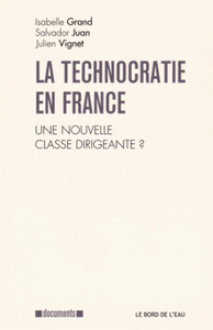 LA TECHNOCRATIE EN FRANCE - UNE NOUVELLE CLASSE DIRIGEANTE ?