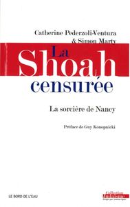 LA SHOAH CENSUREE - LA SORCIERE DE NANCY