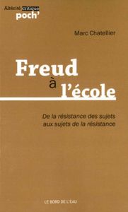 FREUD A L'ECOLE - DE LA RESISTANCE DES SUJETS AUX SUJETS..
