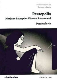 PERSEPOLIS, DESSIN DE VIE