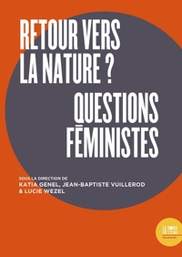 RETOUR VERS LA NATURE ? QUESTIONS FEMINISTES