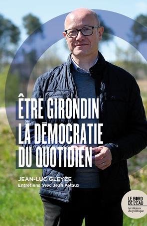 ETRE GIRONDIN - LA DEMOCRATIE AU QUOTIDIEN