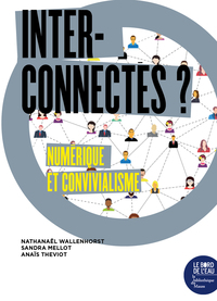 INTERCONNECTES ? - NUMERIQUE ET CONVIVIALISME
