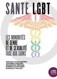 SANTE LGBT - LES MINORITES DE GENRE ET DE SEXUALITE FACE AUX SOINS
