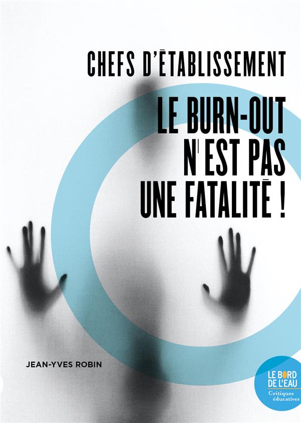CHEFS D'ETABLISSEMENT - LE BURN-OUT N'EST PAS UNE FATALITE !