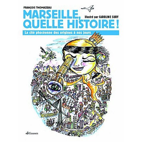 MARSEILLE QUELLE HISTOIRE !