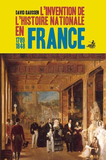 INVENTION DE L'HISTOIRE NATIONALE EN FRANCE (L)